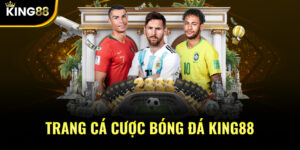 Trang Cá Cược Bóng Đá KING88