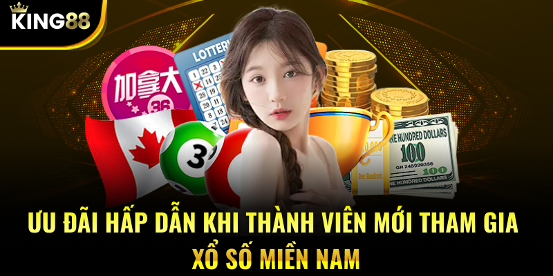 Ưu đãi hấp dẫn khi thành viên mới tham gia xổ số miền Nam